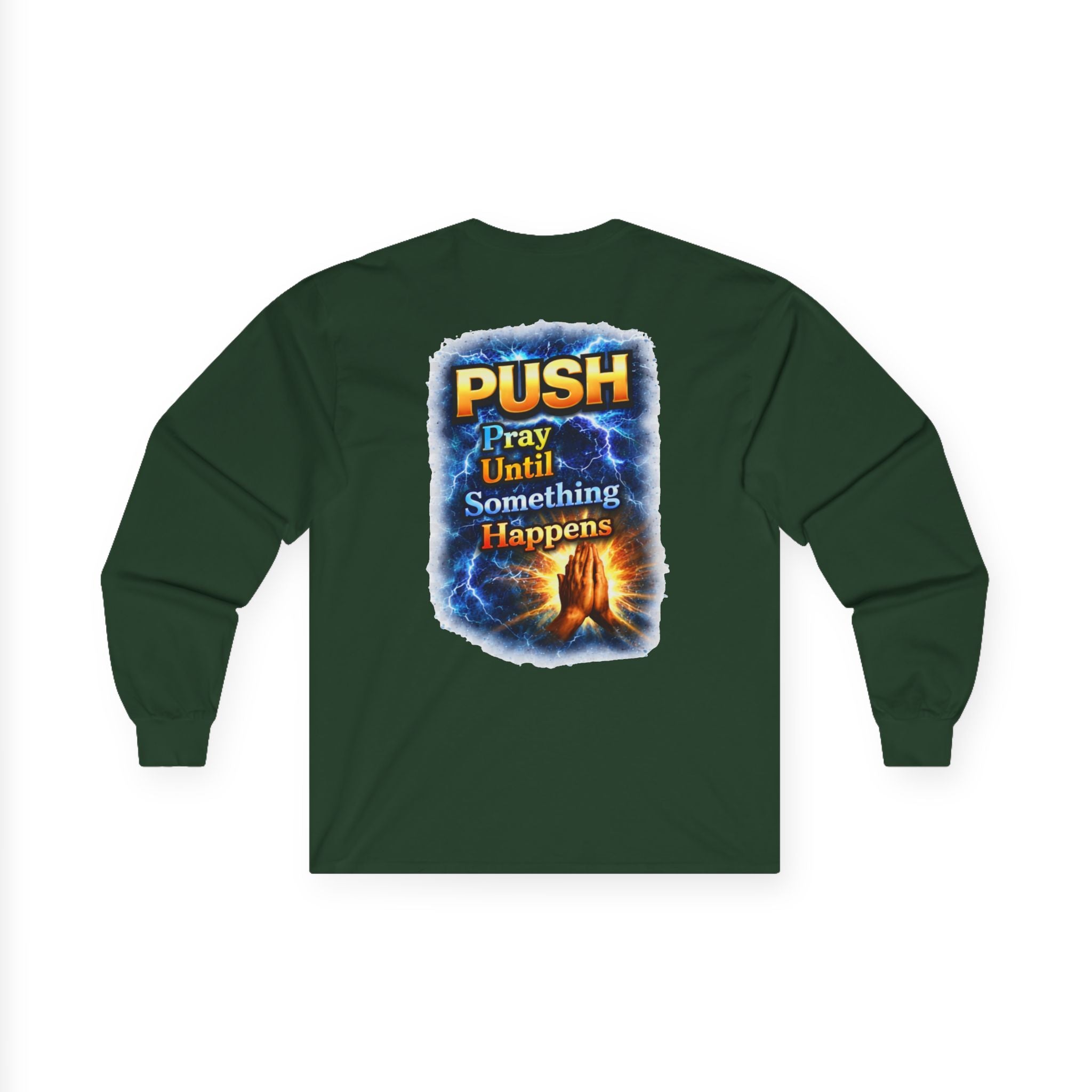 PUSH: Pray Until Something Happens Long Sleeve T-shirt front/back - Hands