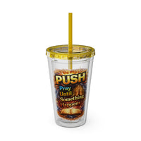 Push Pray Until Something Happens 16oz Tumbler — Bible