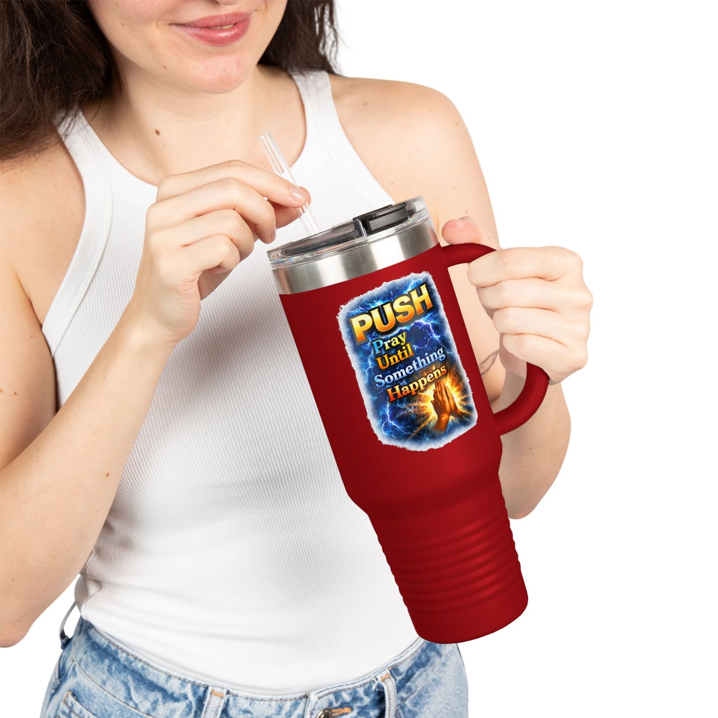 “Push Pray Until Something Happens” 40oz - Insulated Travel Mug - Hands