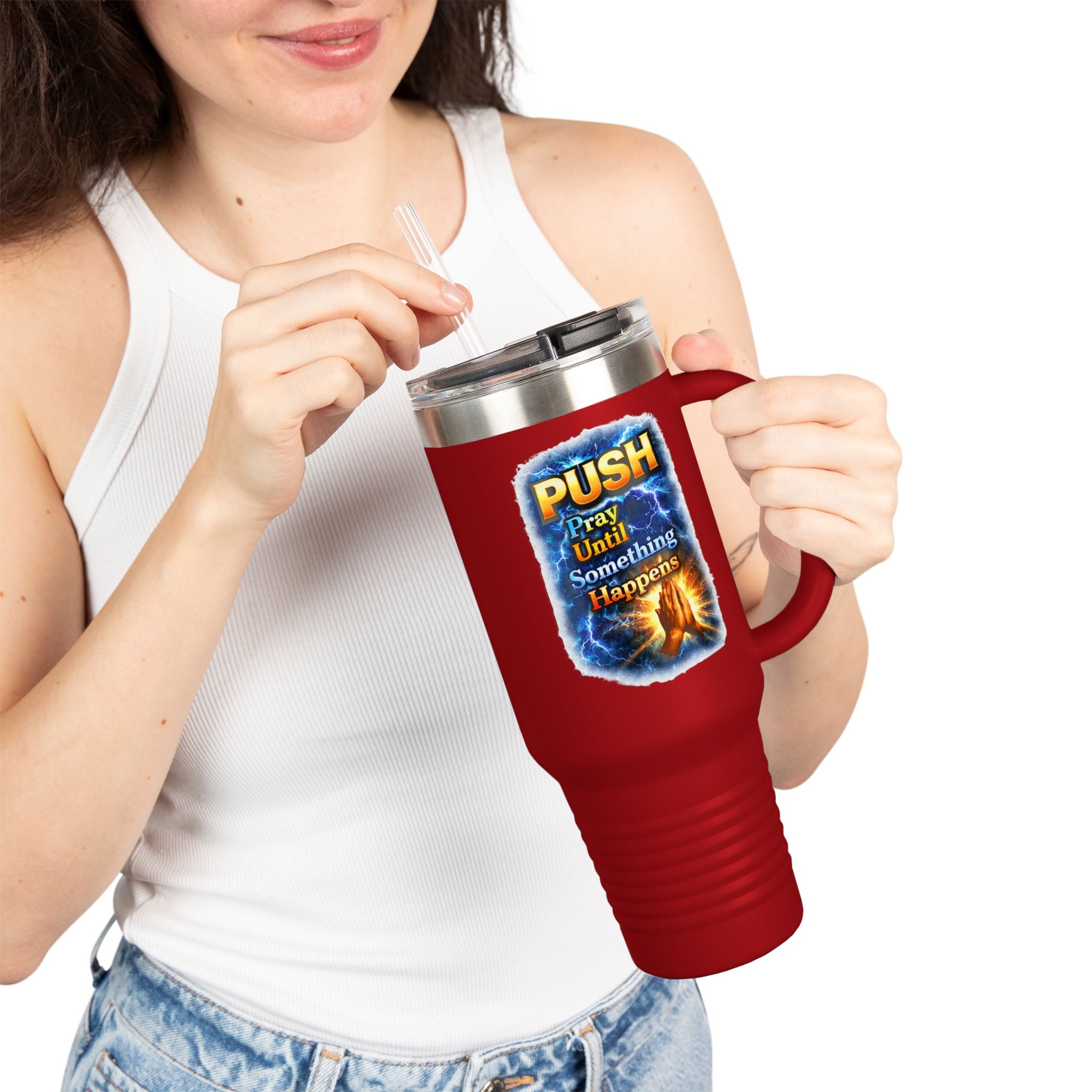 “Push Pray Until Something Happens” 40oz - Insulated Travel Mug - Hands