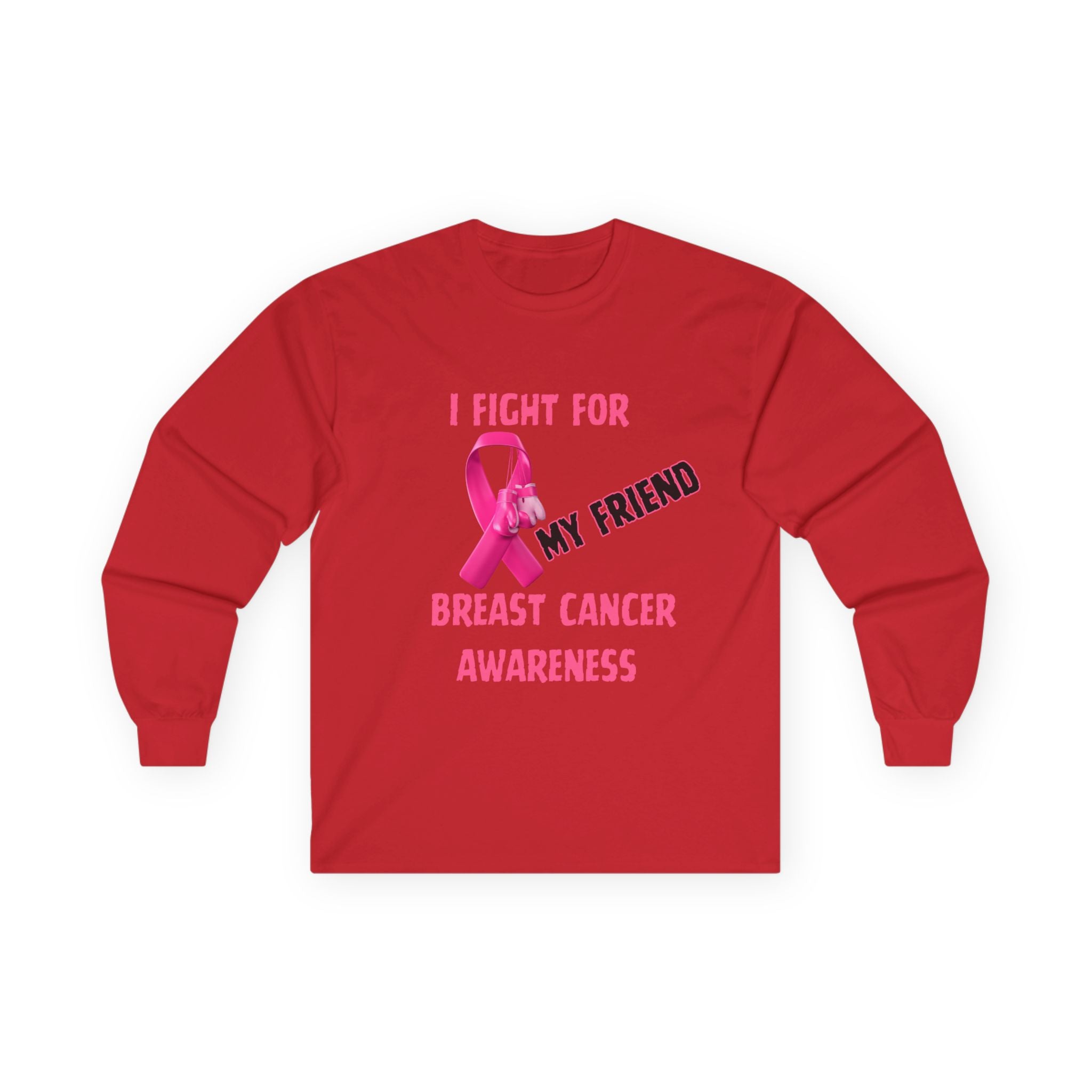 "I Fight For My Friend" Long Sleeve T-Shirt
