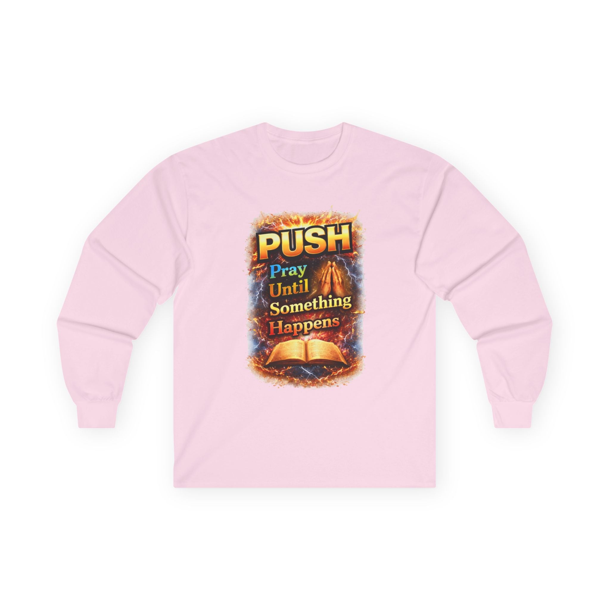 "Push Pray Until Something Happens" Long Sleeve Tee - Bible