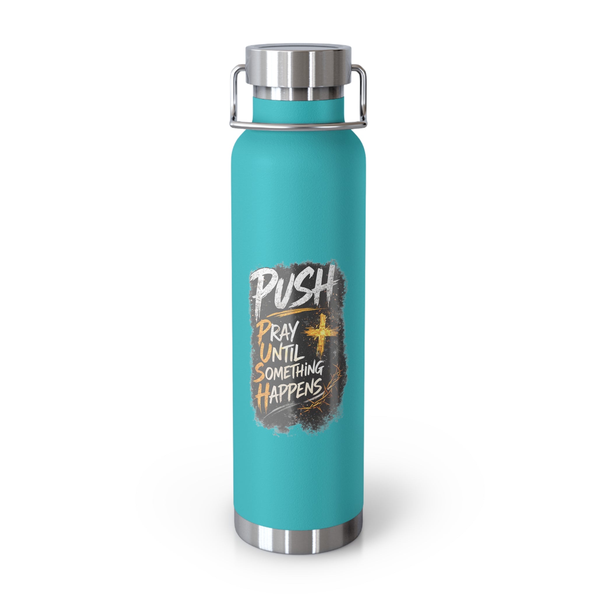 “Push: Pray Until Something Happens” 22oz Insulated Water Bottle