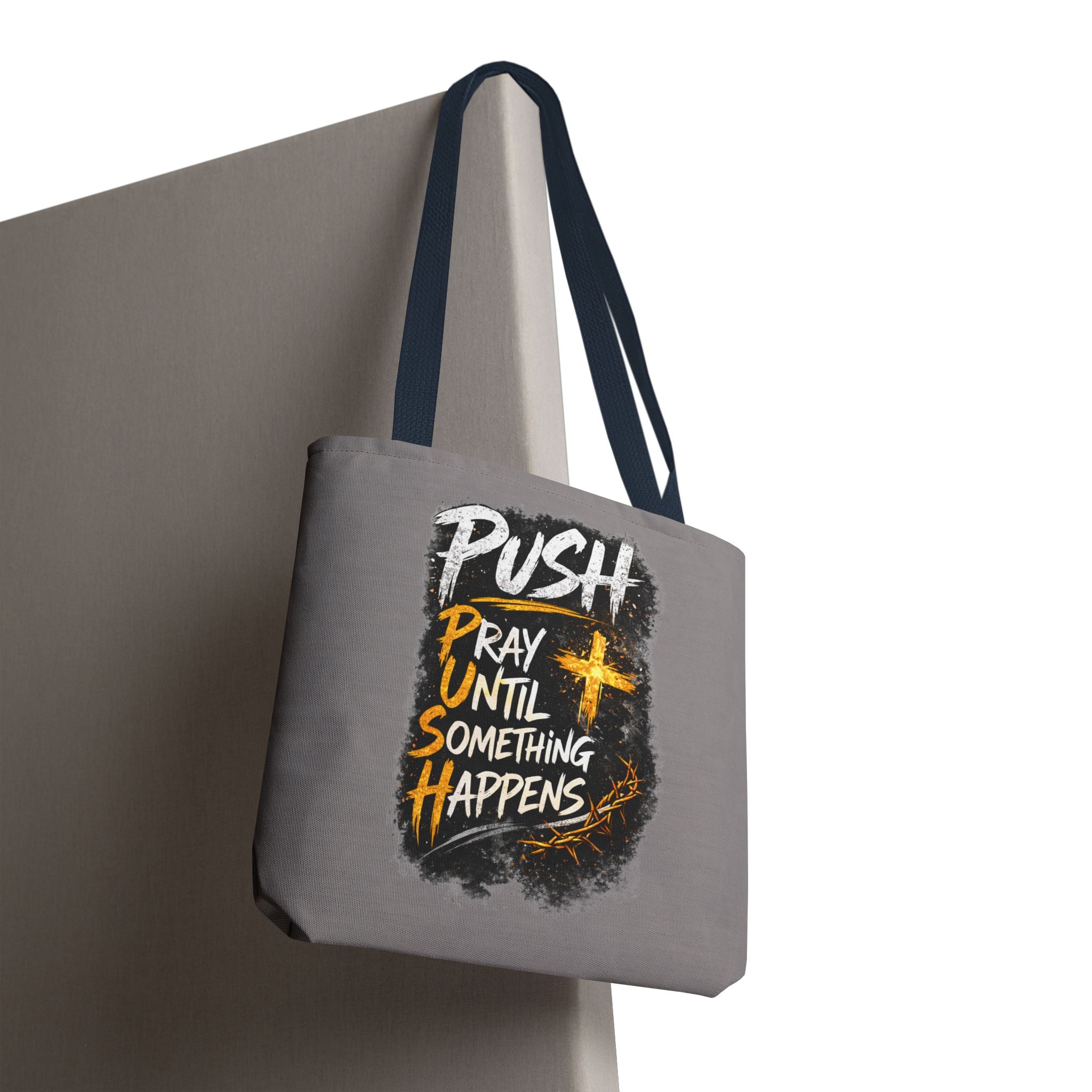 Push Pray Until Something Happens Grey Tote Bag