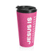 Christian JESUS IS Pink Stainless Steel Travel Mug - White