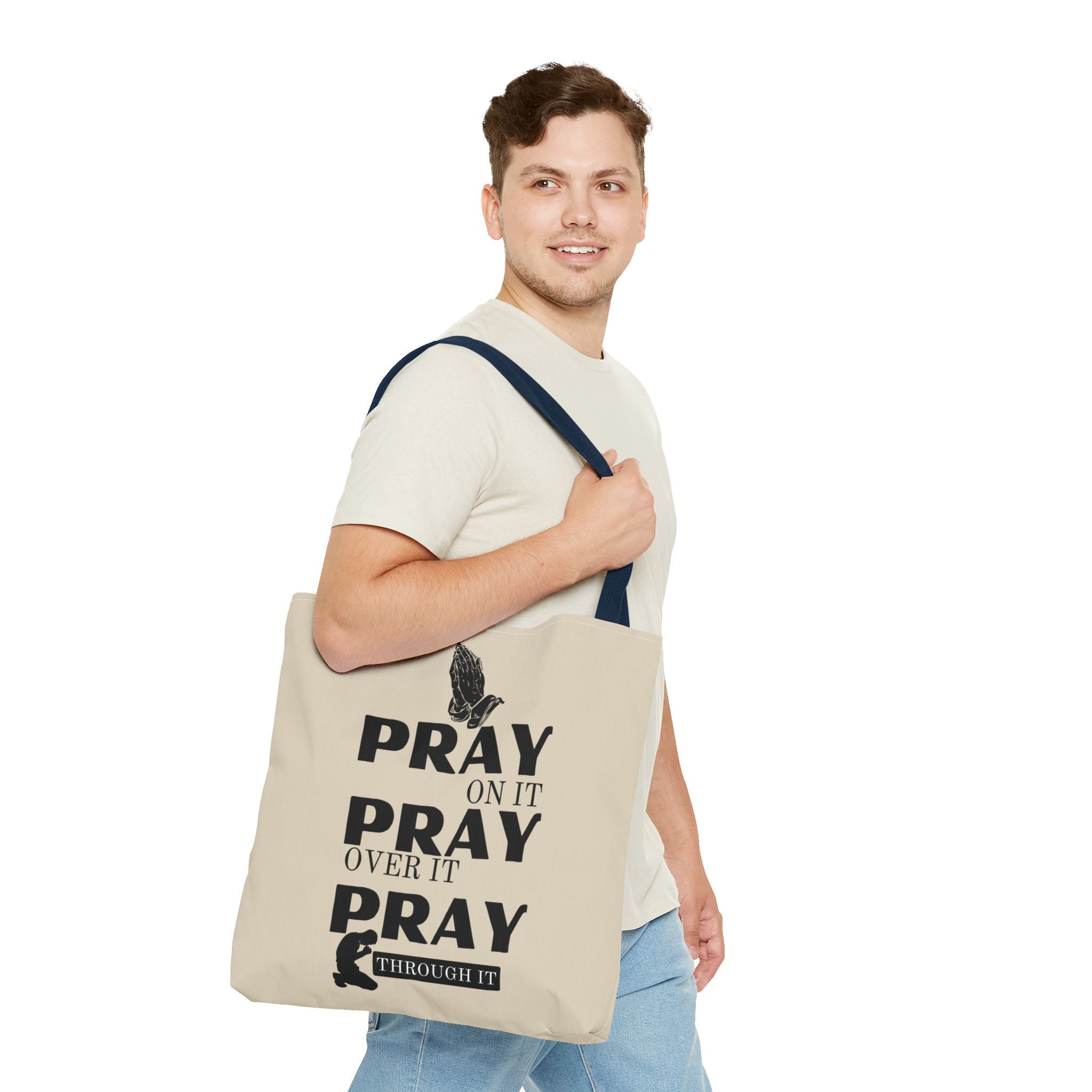 Pray On It Pray Over It Pray Through It Tote Bag - Sand