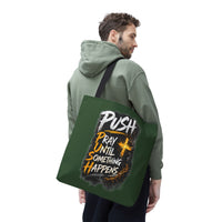 Push Pray Until Something Happens Green Tote Bag