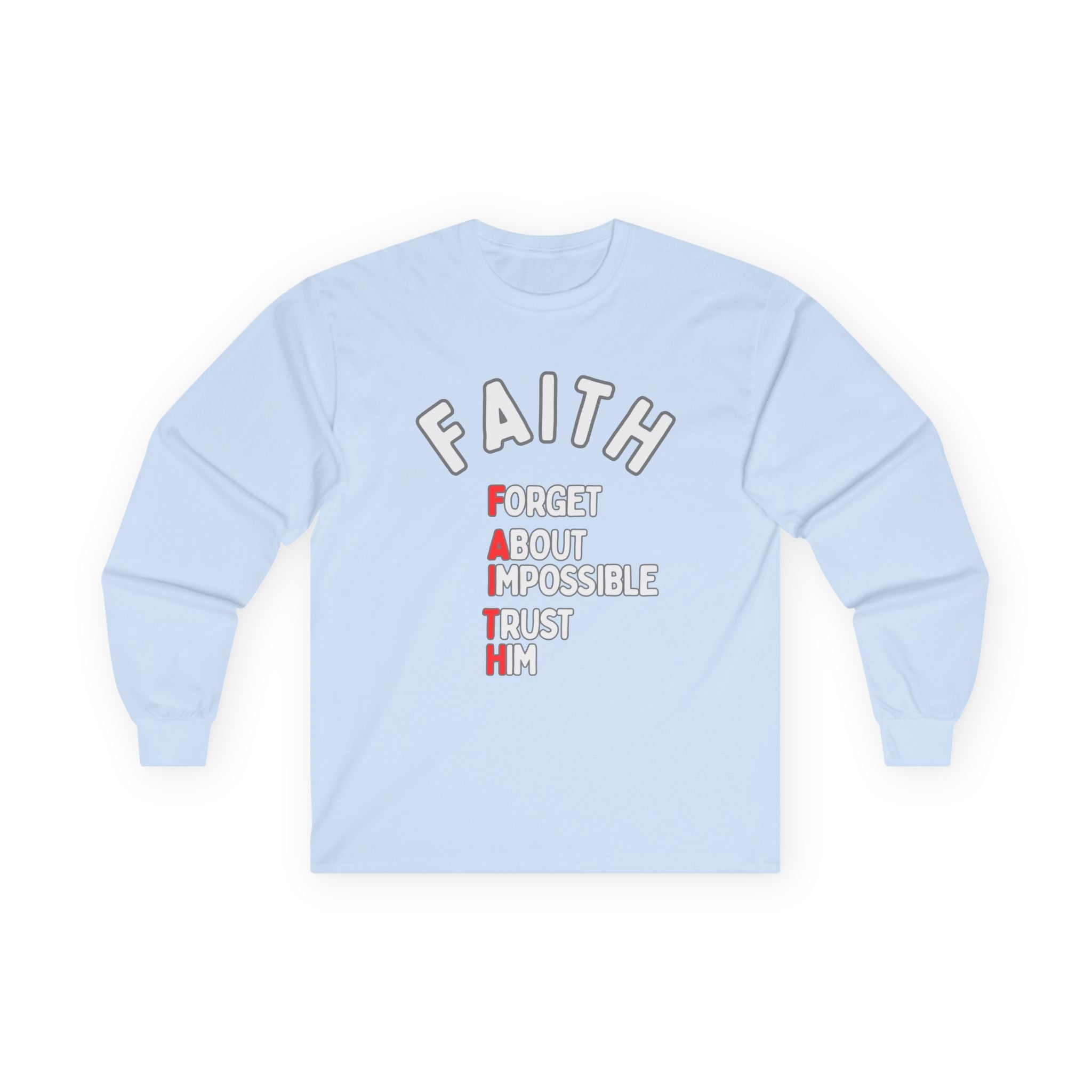 Faith Long-Sleeve Cotton Tee – Forget About Impossible, Trust Him