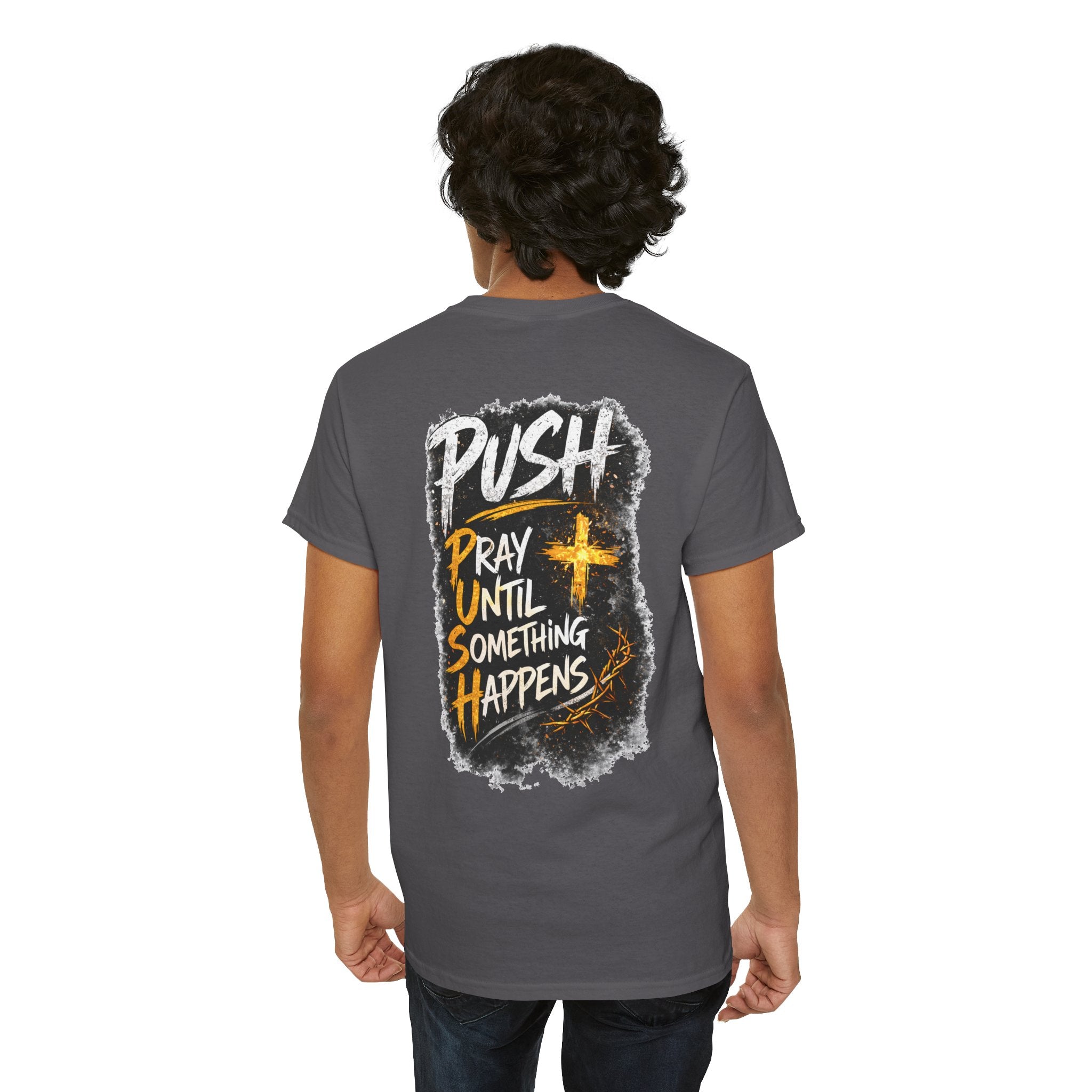 Push Pray Until Something Happens Front/Back Tee