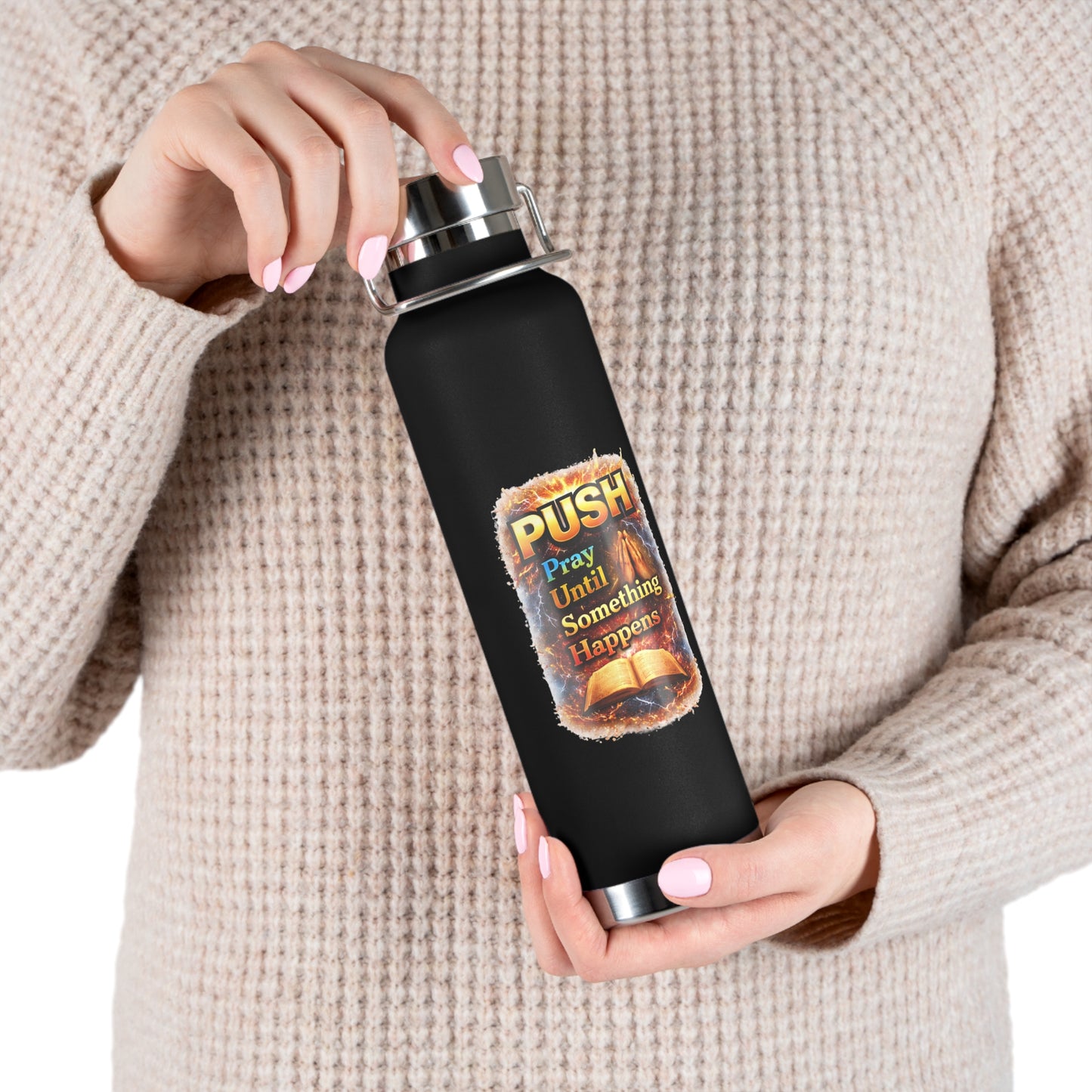 “Push: Pray Until Something Happens” 22oz Insulated Water Bottle - Bible