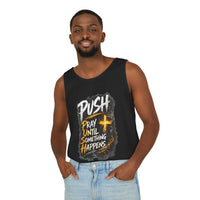 Push: Pray Until Something Happens Tank