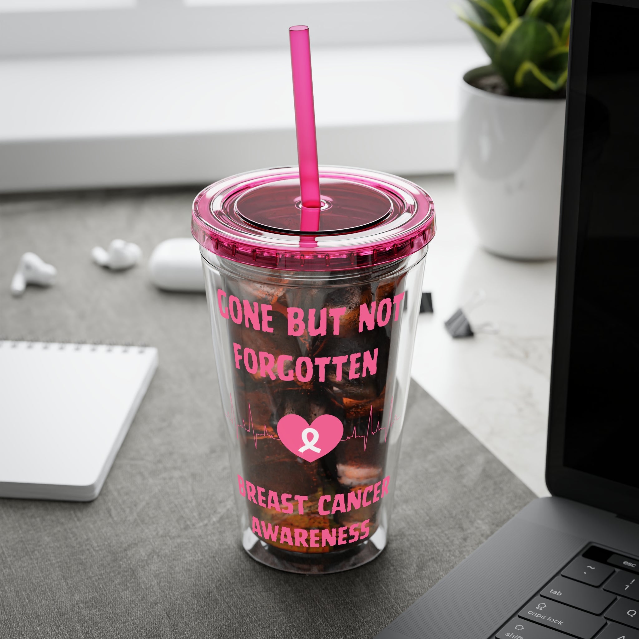 "Gone But Not Forgotten" 16oz Tumbler with Straw Cup
