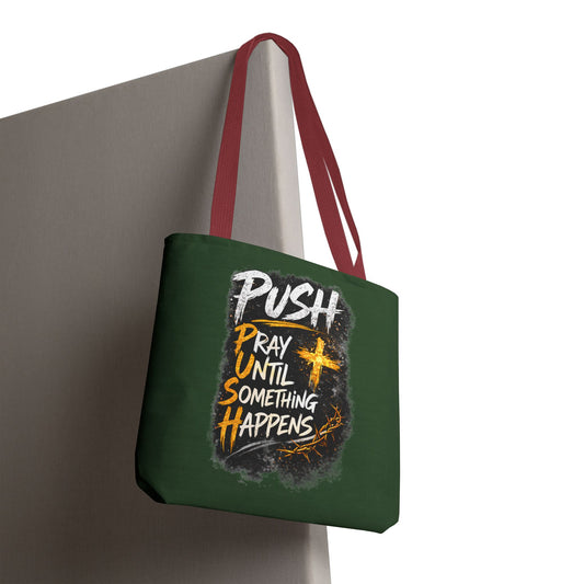 Push Pray Until Something Happens Green Tote Bag