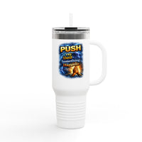 “Push Pray Until Something Happens” 40oz - Insulated Travel Mug - Hands