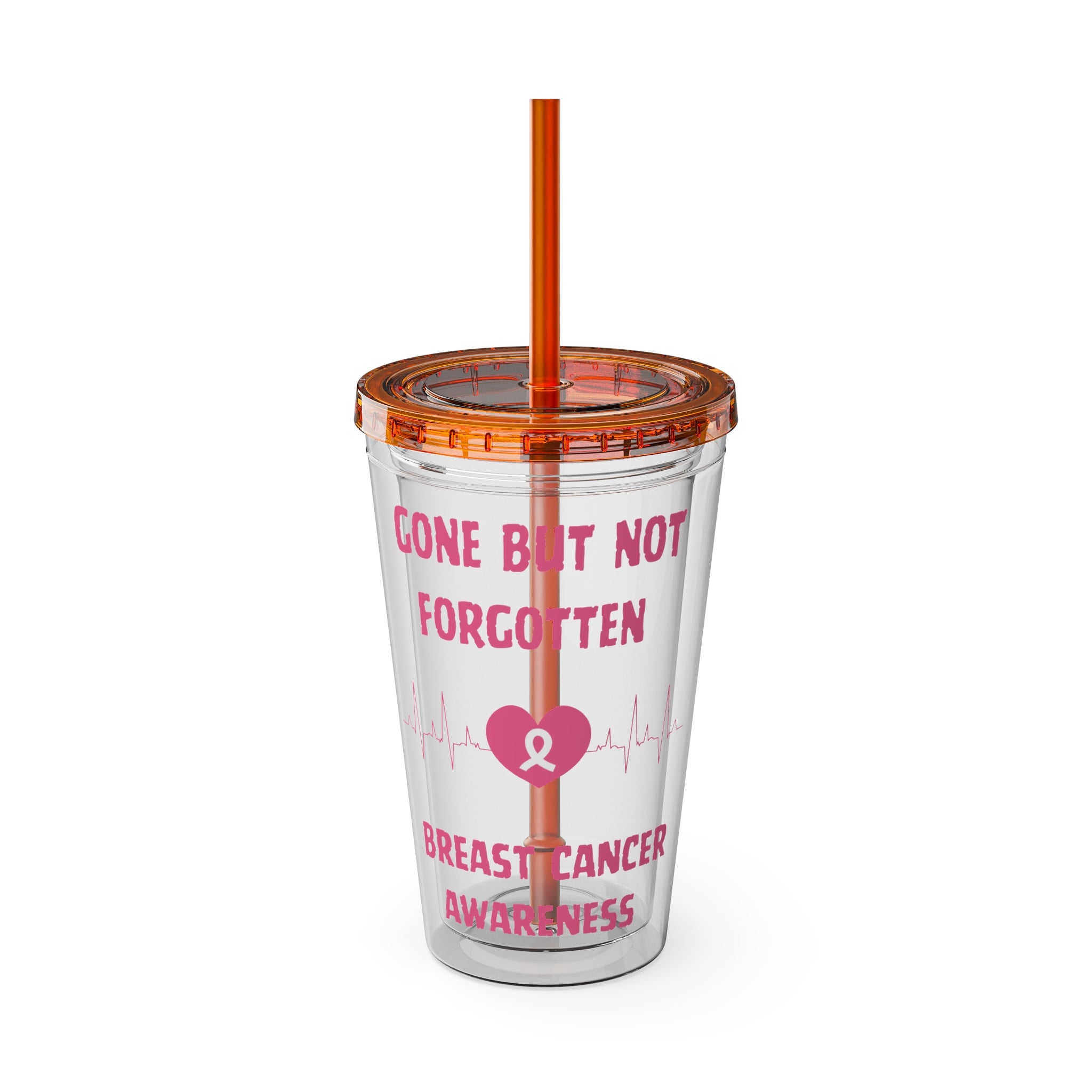 "Gone But Not Forgotten" 16oz Tumbler with Straw Cup