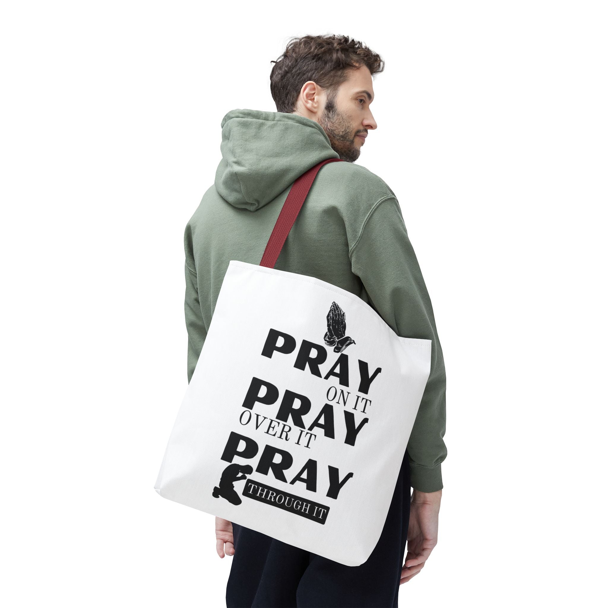 Pray On It Pray Over It Pray Through It Tote Bag - White