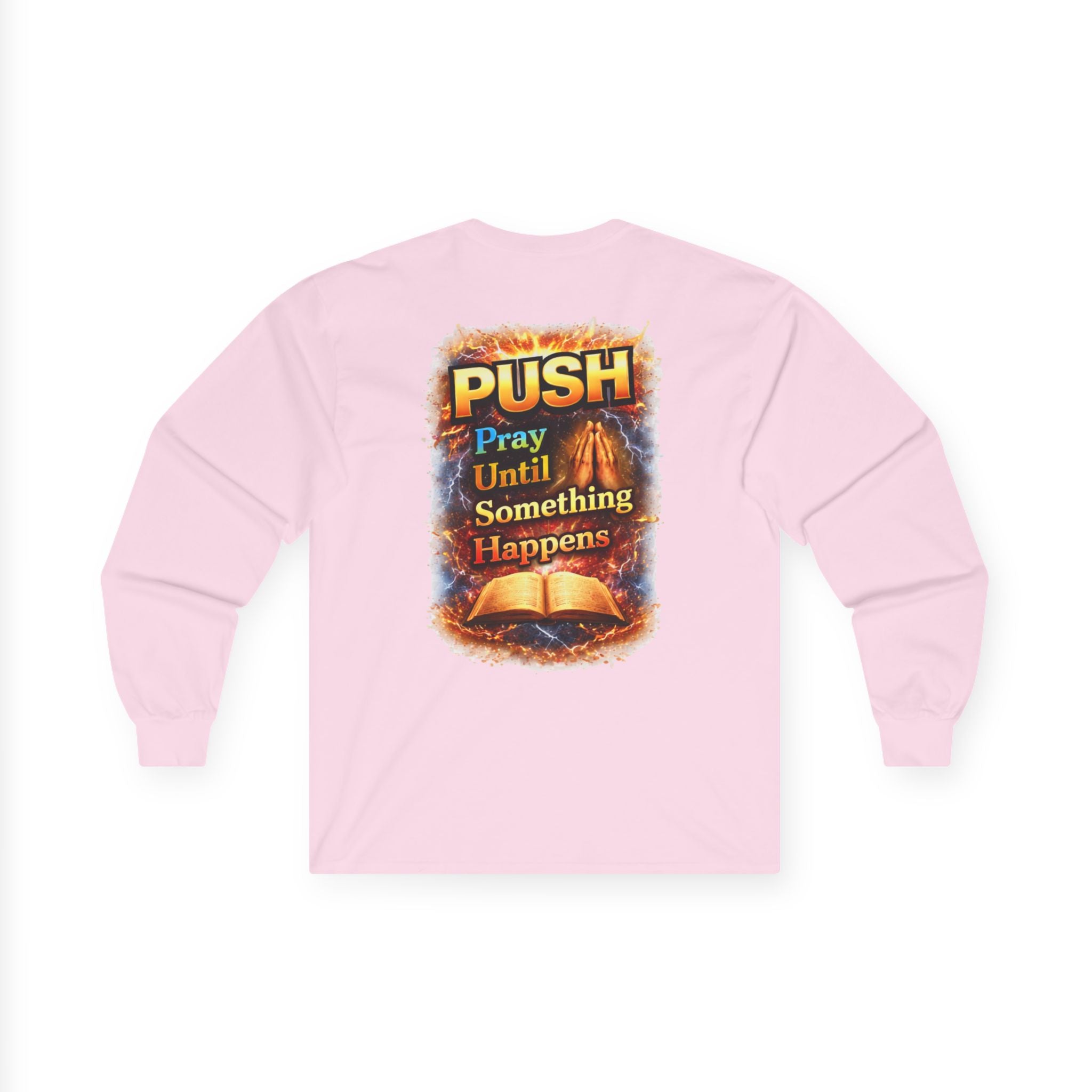 PUSH: Pray Until Something Happens Long Sleeve front/back - Bible