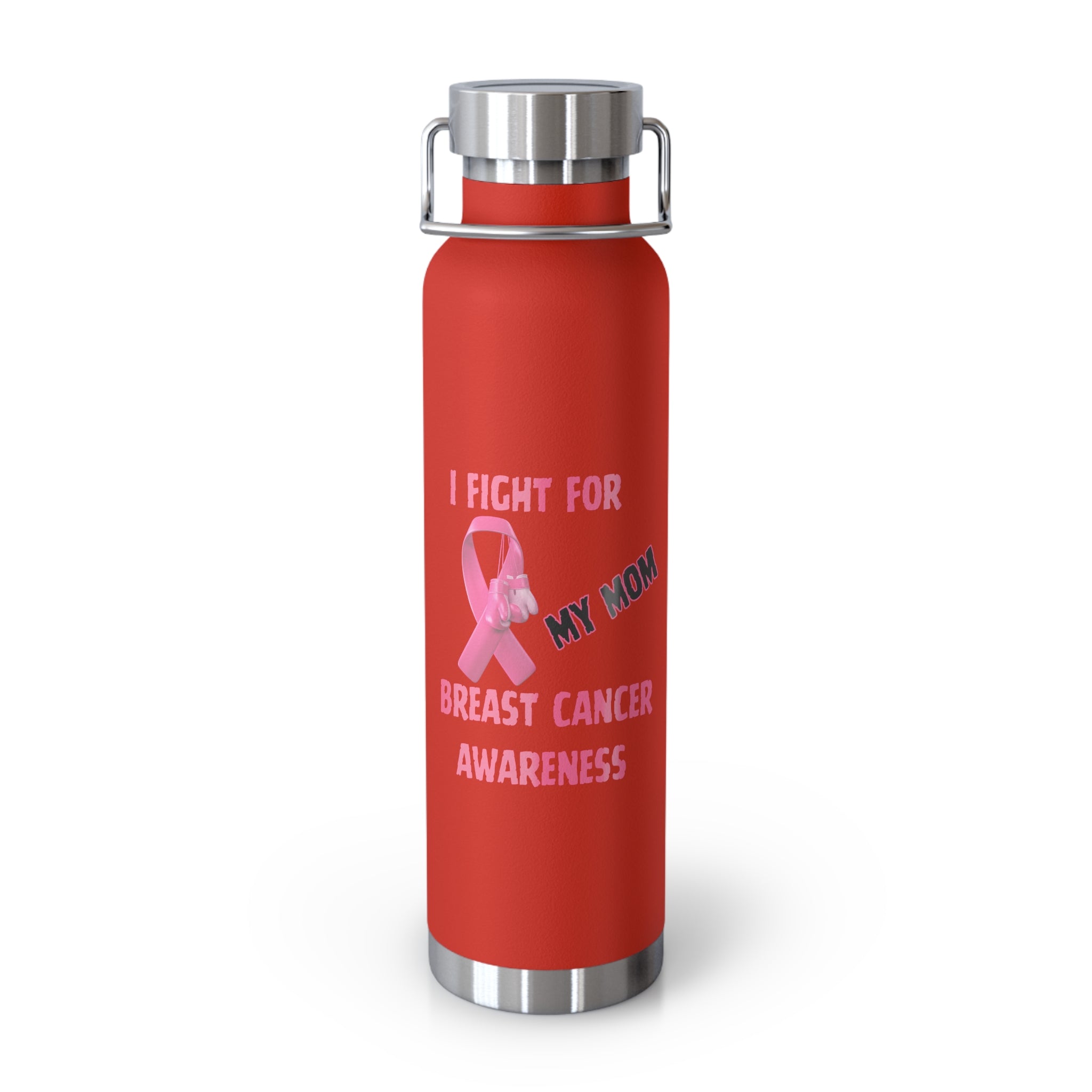 I Fight For My Mom 22oz Insulated Water Bottle