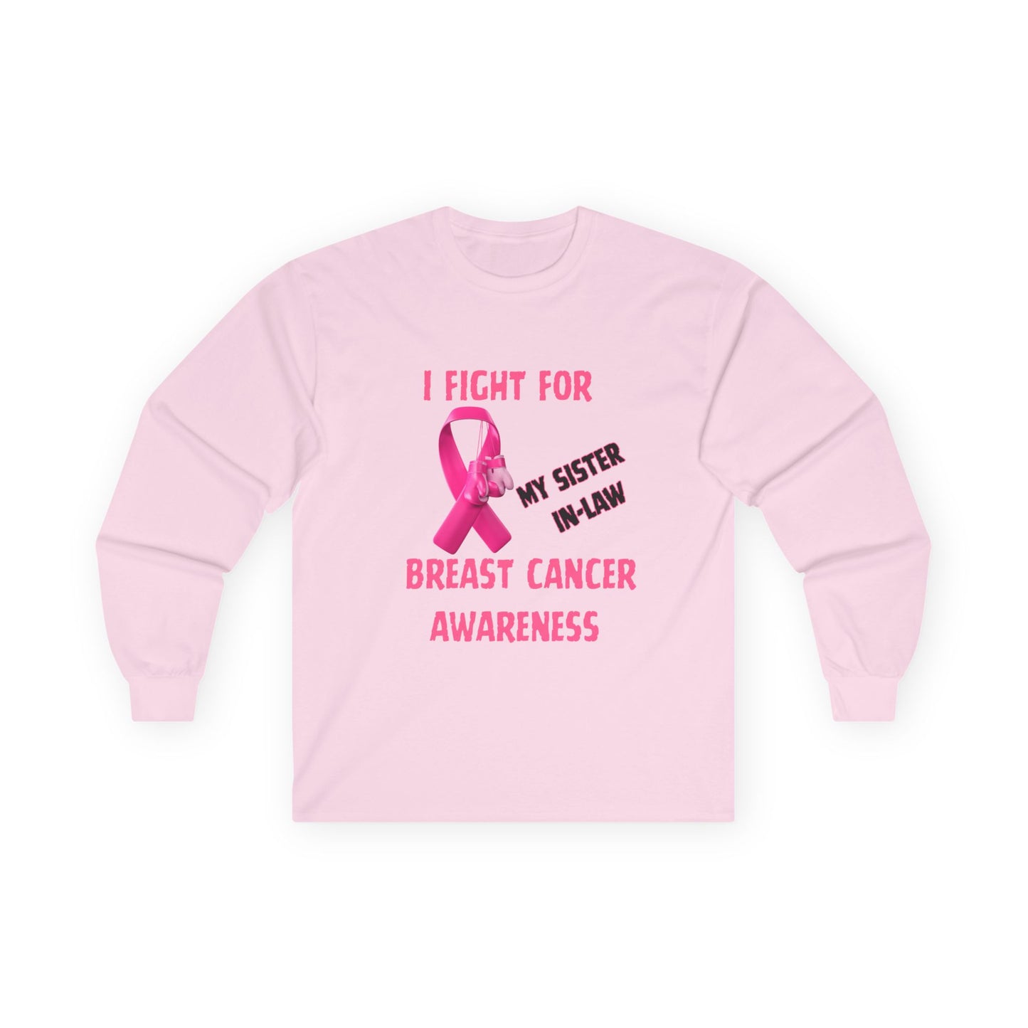 "I Fight For My Sister In-Law" Long sleeve T-shirt