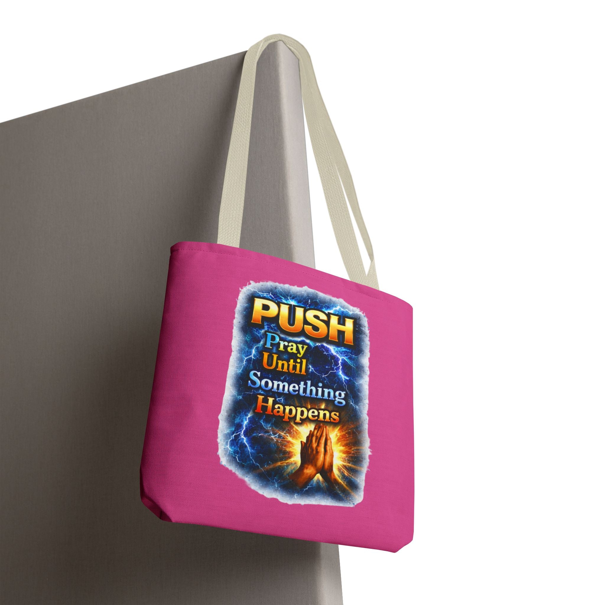 Push Pray Until Something Happens Pink Tote Bag - Hands