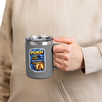 "Push: Pray Until Something Happens" 15oz Tumbler - Hands