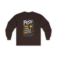 PUSH Pray Until Something Happens Long Sleeve Cotton Tee