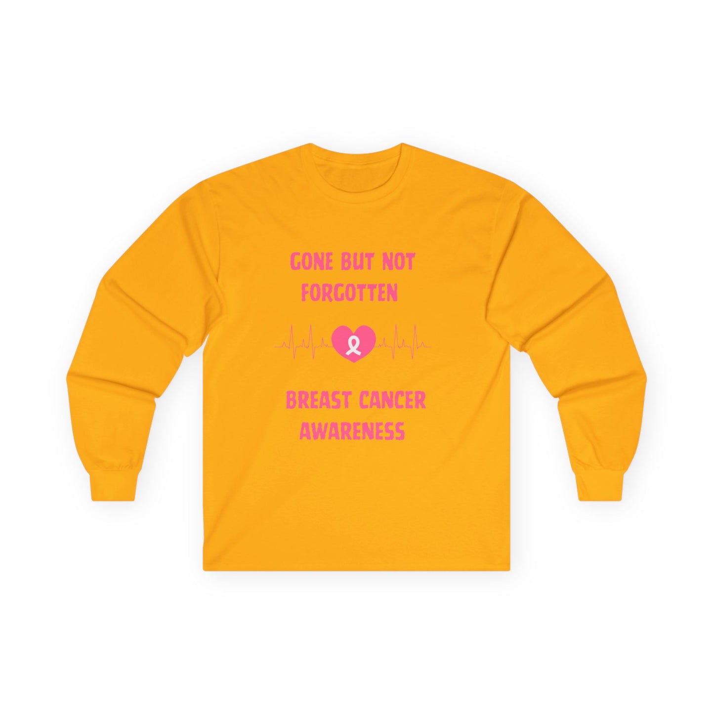 Breast Cancer Awareness Long Sleeve Tee — "Gone But Not Forgotten"