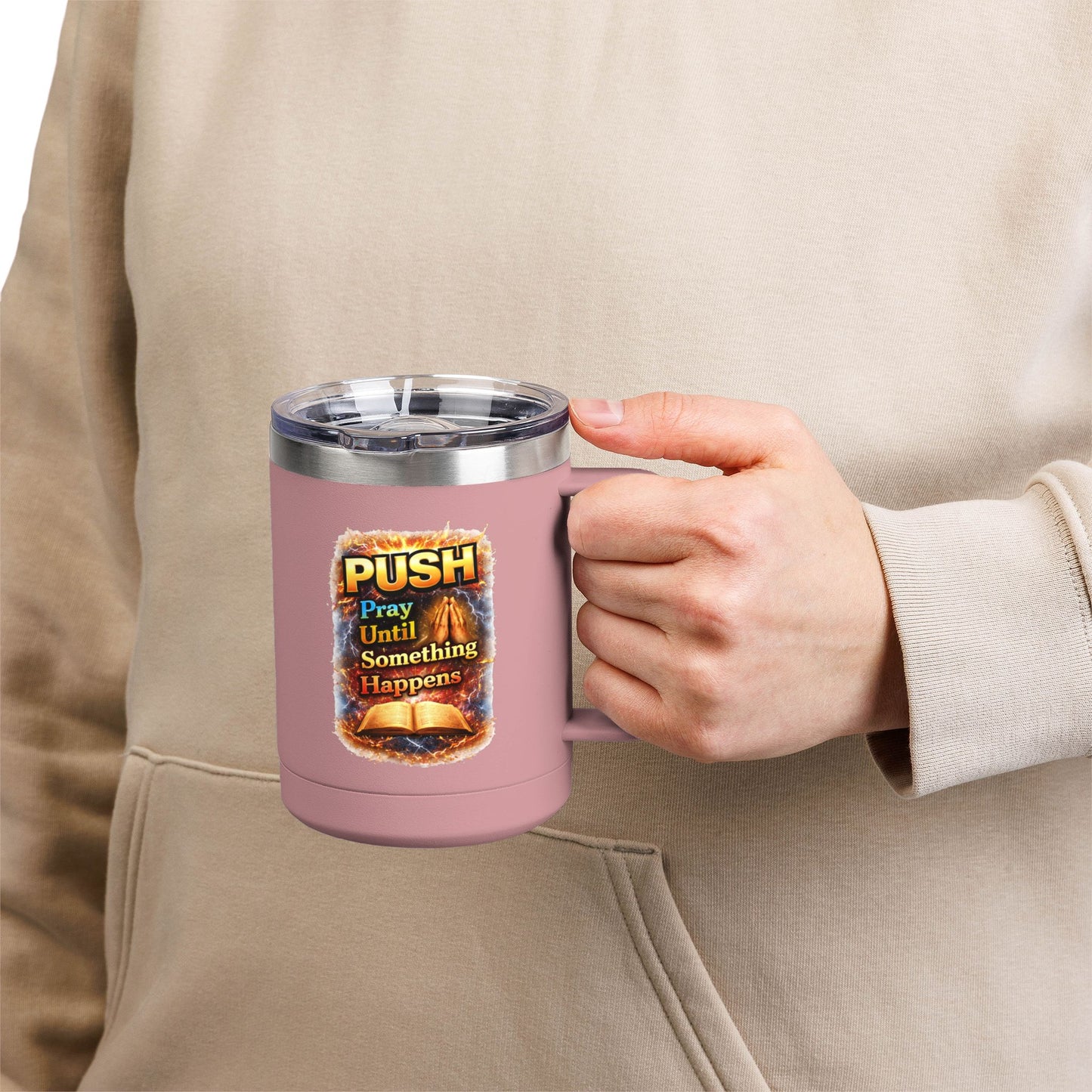 "Push: Pray Until Something Happens" 15oz Tumbler - Bible