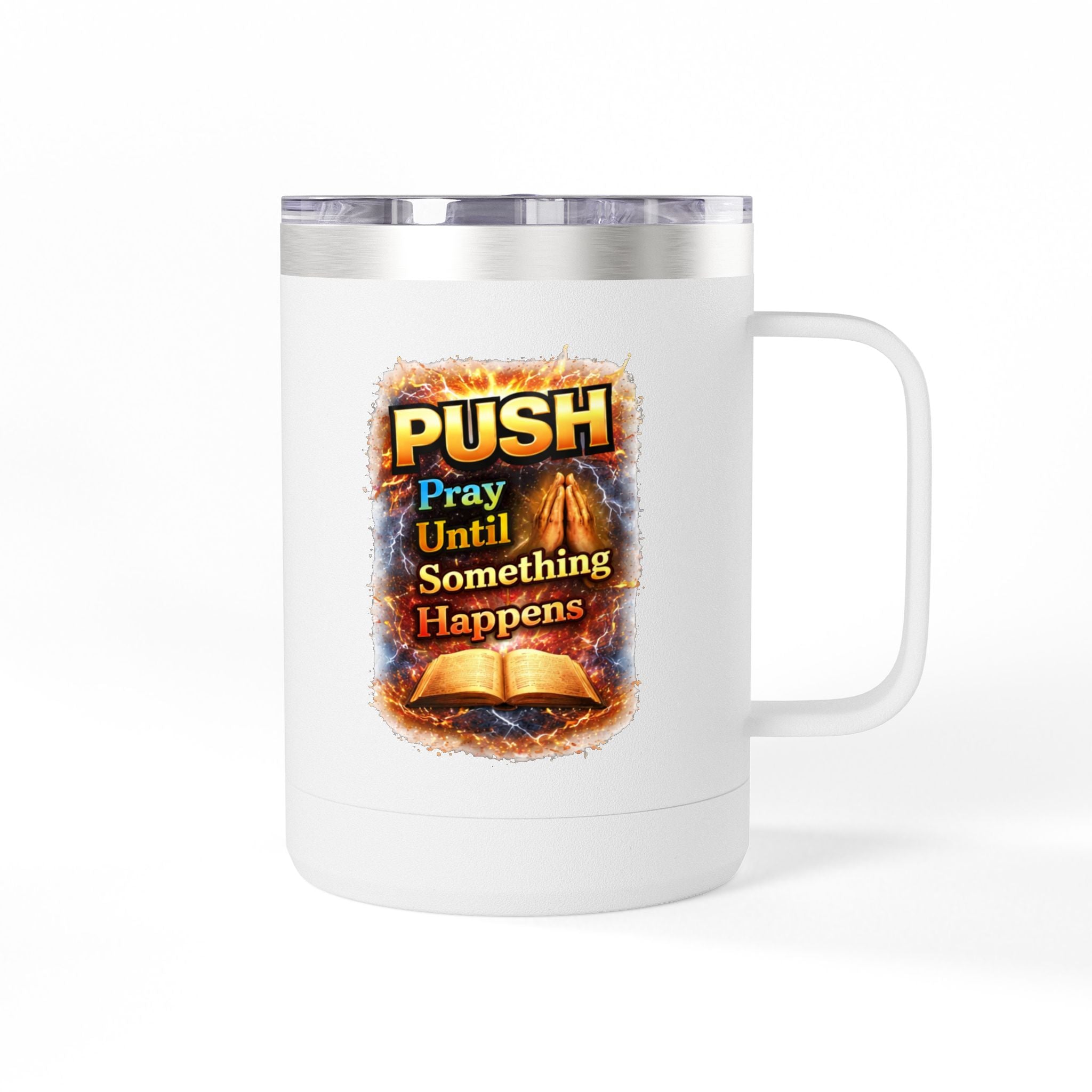 "Push: Pray Until Something Happens" 15oz Tumbler - Bible