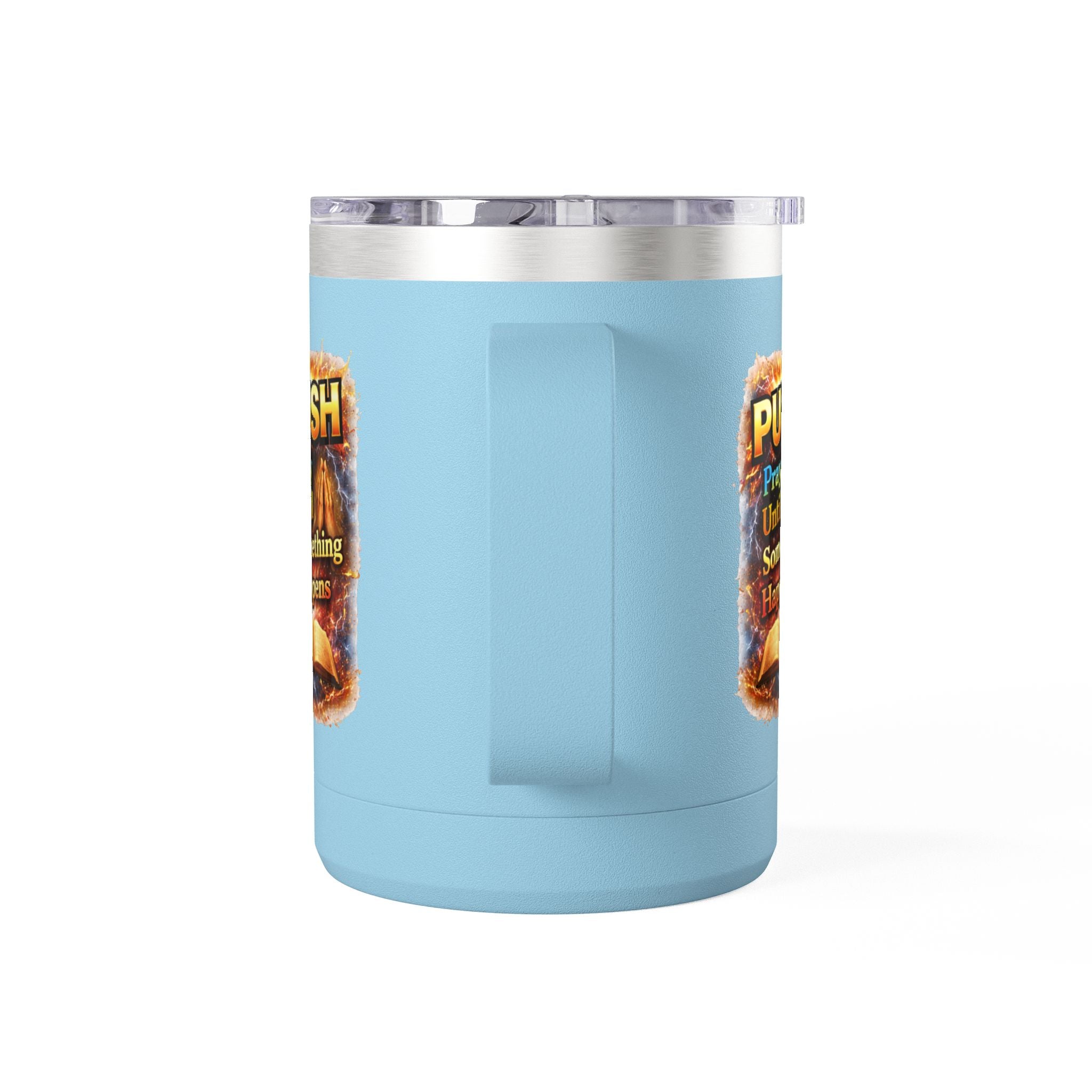 "Push: Pray Until Something Happens" 15oz Tumbler - Bible