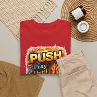 Push: Pray Until Something Happens T-Shirt — Bible 2