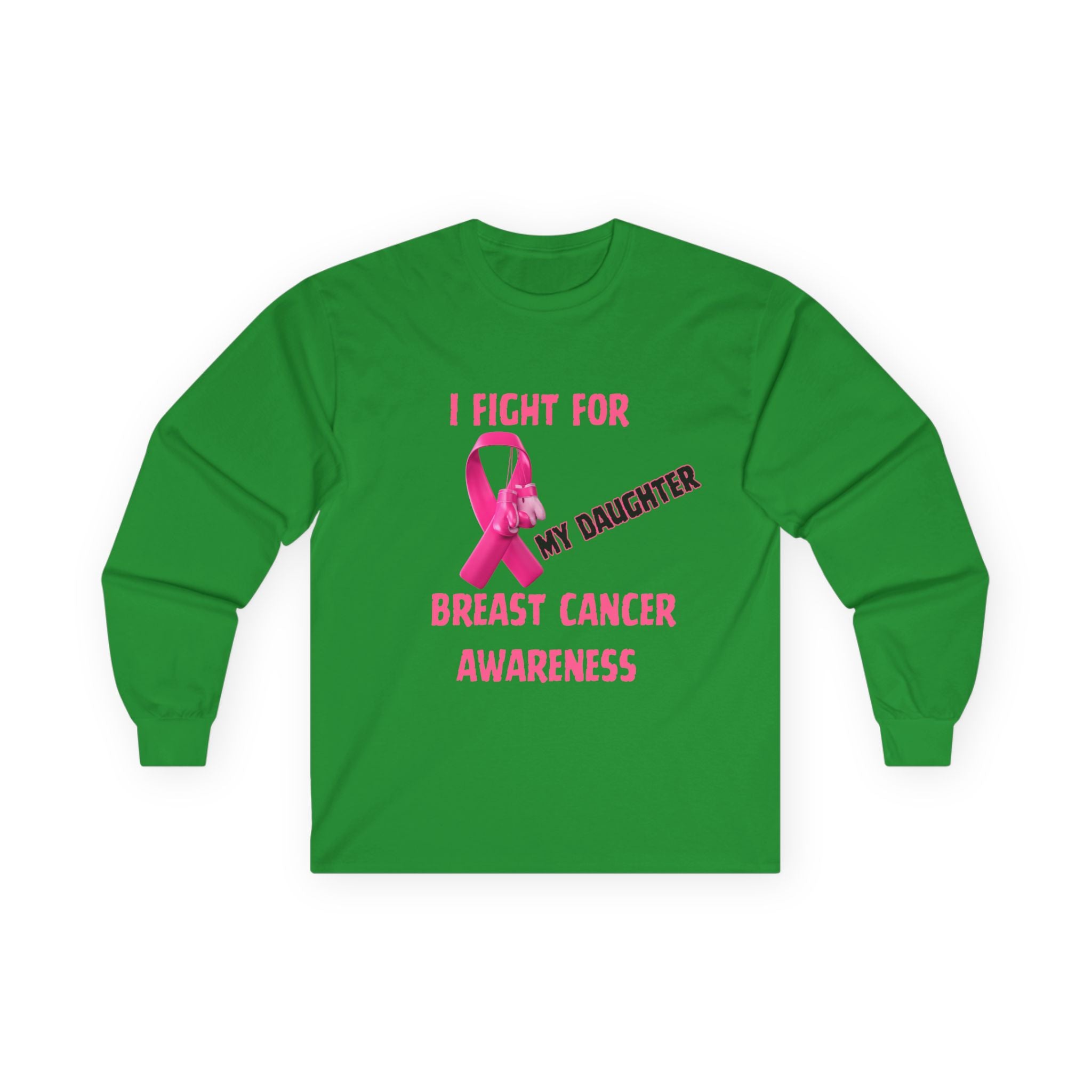 "I Fight For My Daughter" Long Sleeve T-Shirt