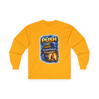 "Push Pray Until Something Happens" Long Sleeve Tee - Hands