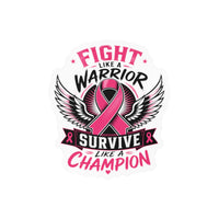Fight Like a Warrior, Survive Like a Champion Breast Cancer Awareness Vinyl Sticker