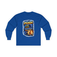 "Push Pray Until Something Happens" Long Sleeve Tee - Hands
