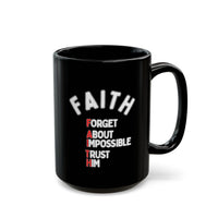 Faith Coffee Mug — "Forget About Impossible, Trust Him" Inspirational Black Ceramic Mug (11oz & 15oz)