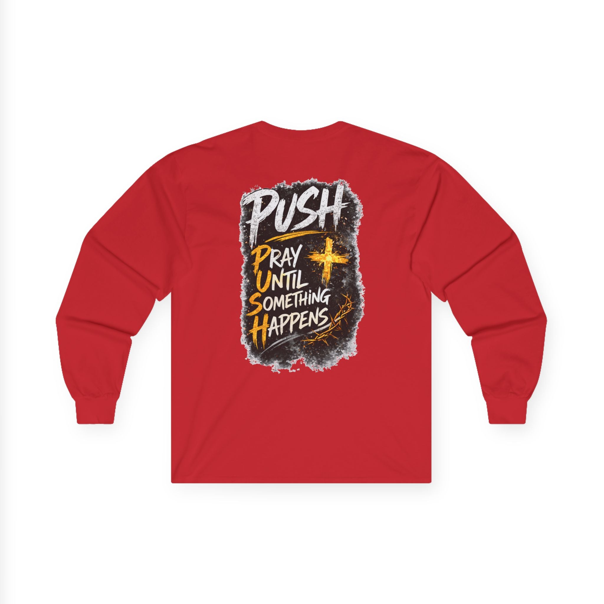 PUSH: Pray Until Something Happens Long Sleeve T-shirt front/back