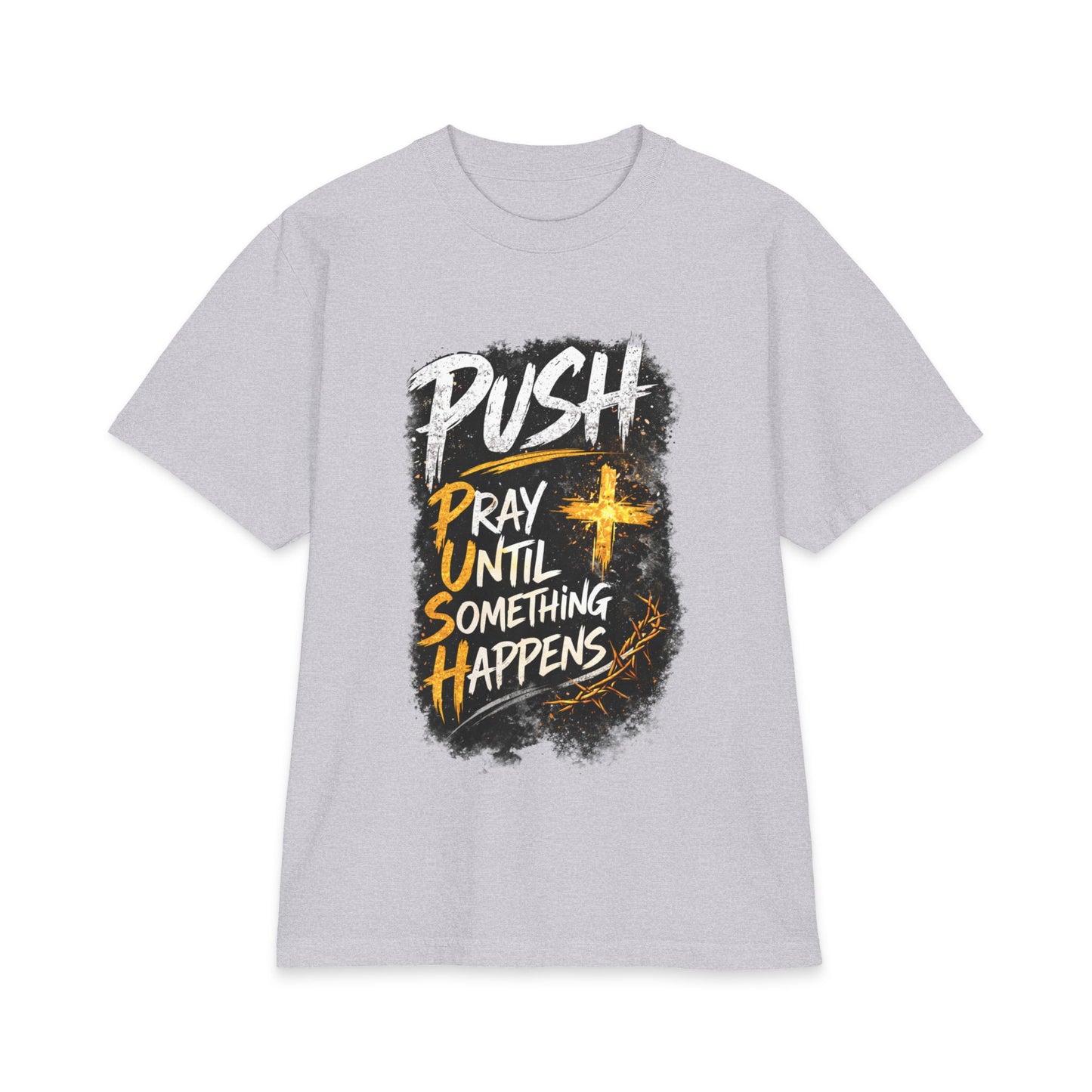 Push Pray Until Something Happens T‑Shirt — 7X only