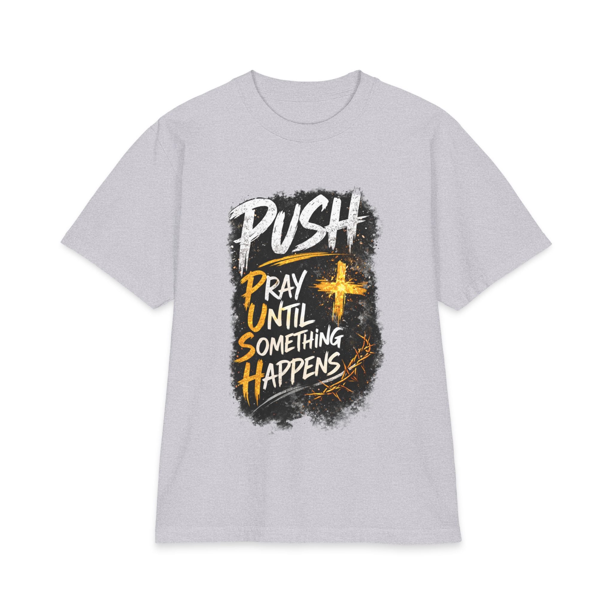 Push Pray Until Something Happens T‑Shirt — 7X only