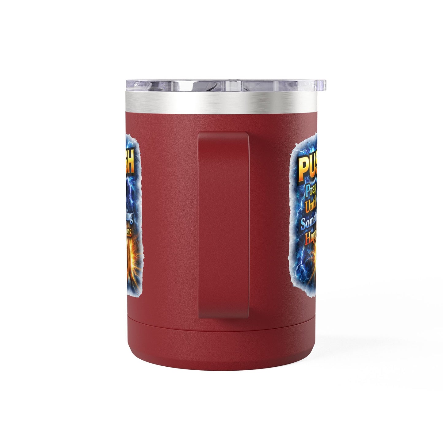 "Push: Pray Until Something Happens" 15oz Tumbler - Hands