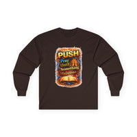 "Push Pray Until Something Happens" Long Sleeve Tee - Bible