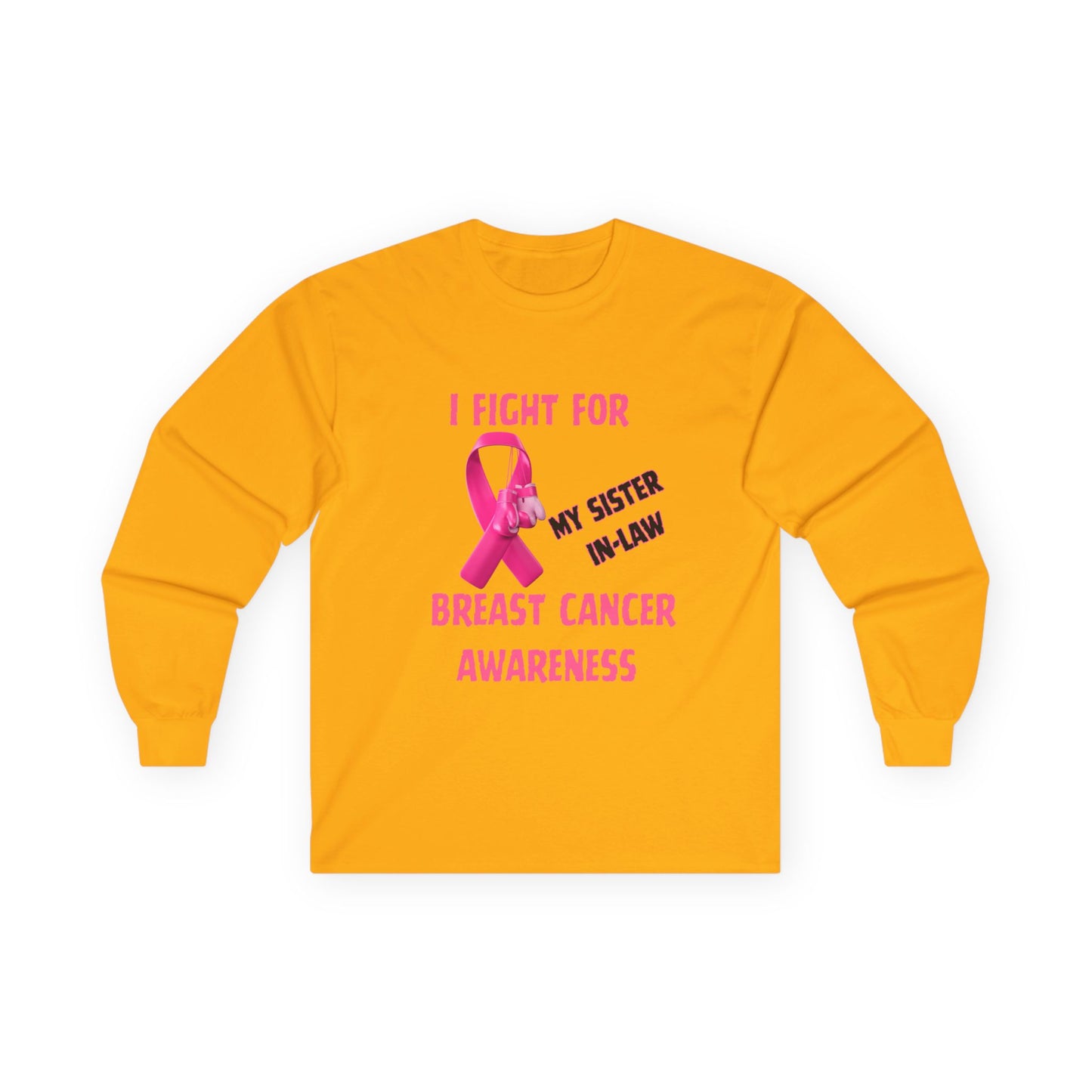 "I Fight For My Sister In-Law" Long sleeve T-shirt