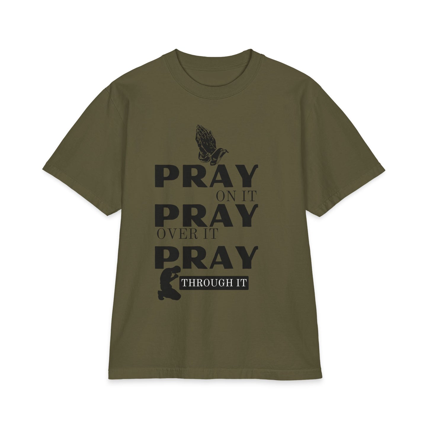 Pray On It Pray Over It Pray Through It - 7X only