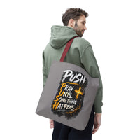 Push Pray Until Something Happens Grey Tote Bag