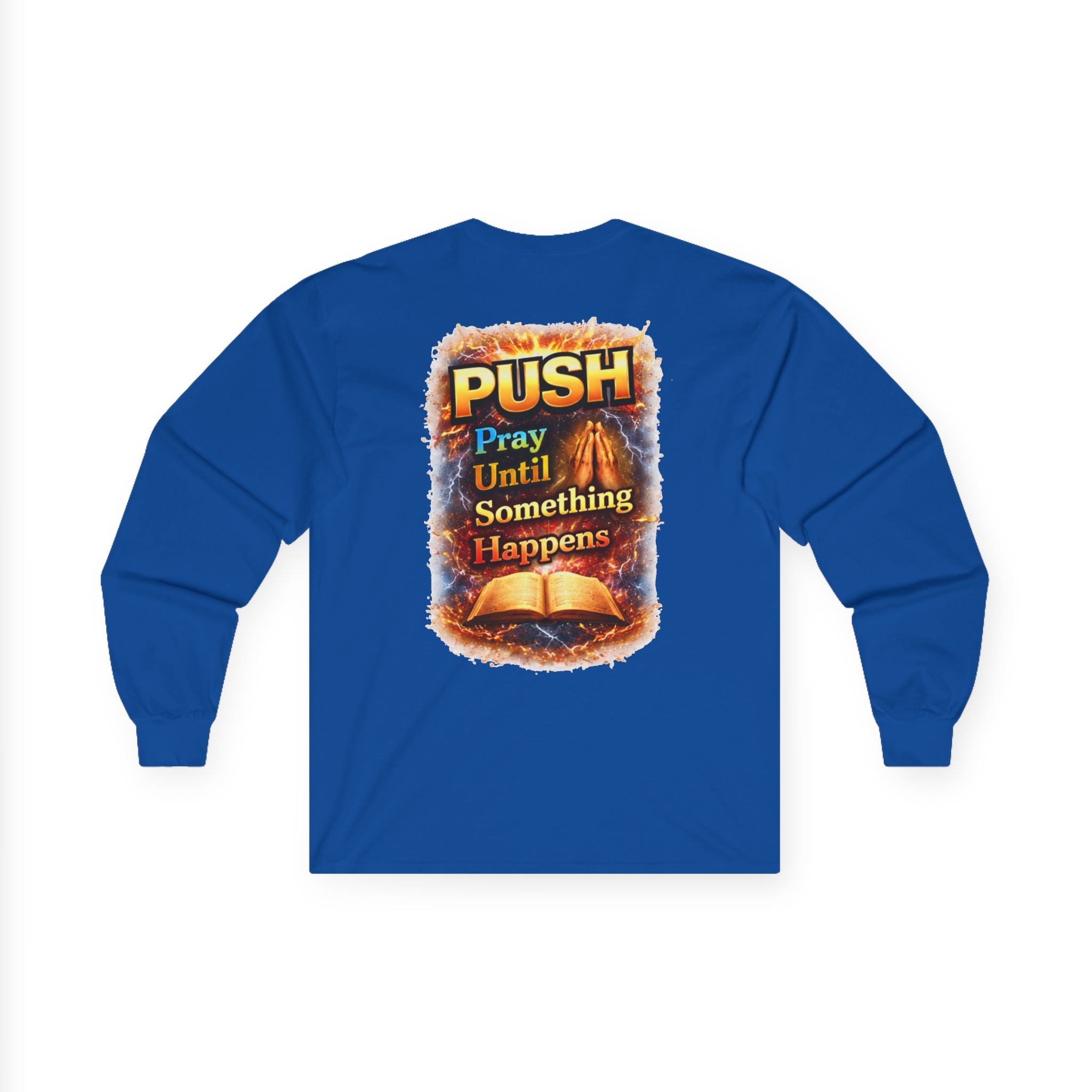 PUSH: Pray Until Something Happens Long Sleeve front/back - Bible