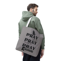 Pray On It Pray Over It Pray Through It Tote Bag - Grey