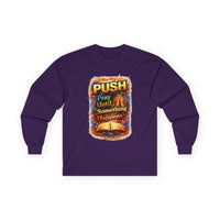 "Push Pray Until Something Happens" Long Sleeve Tee - Bible