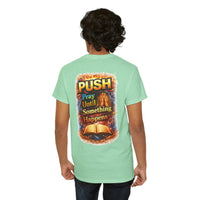 PUSH: Pray Until Something Happens Front/Back Tee - Bible