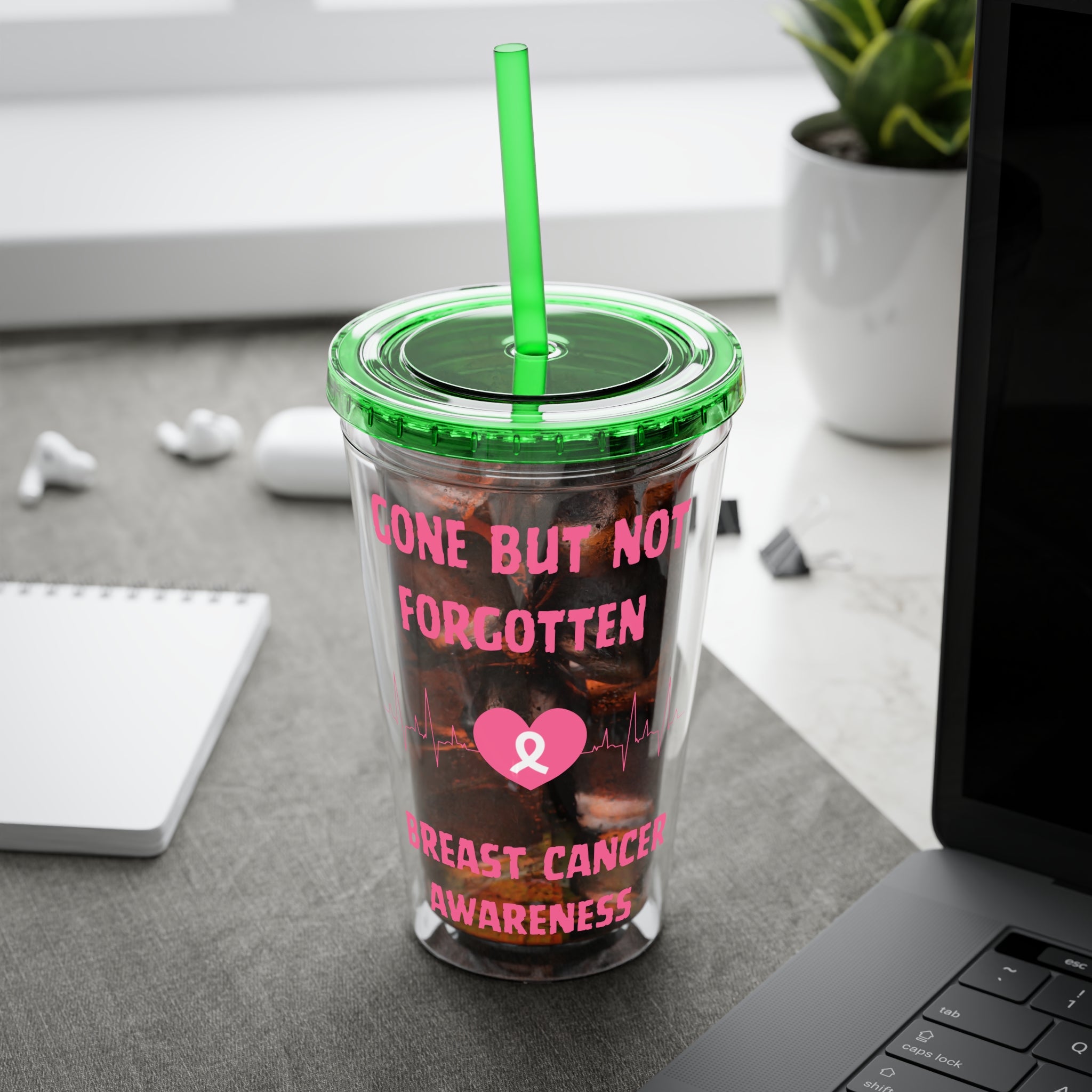 "Gone But Not Forgotten" 16oz Tumbler with Straw Cup