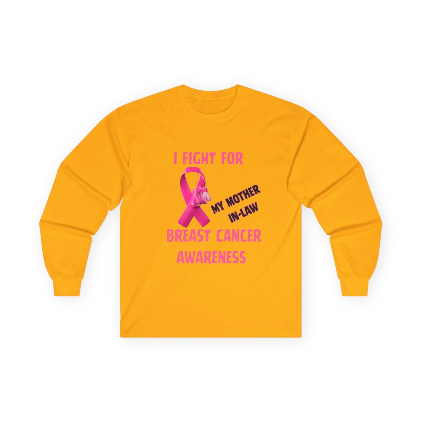 "I Fight For My Mother In-Law" Long sleeve T-shirt